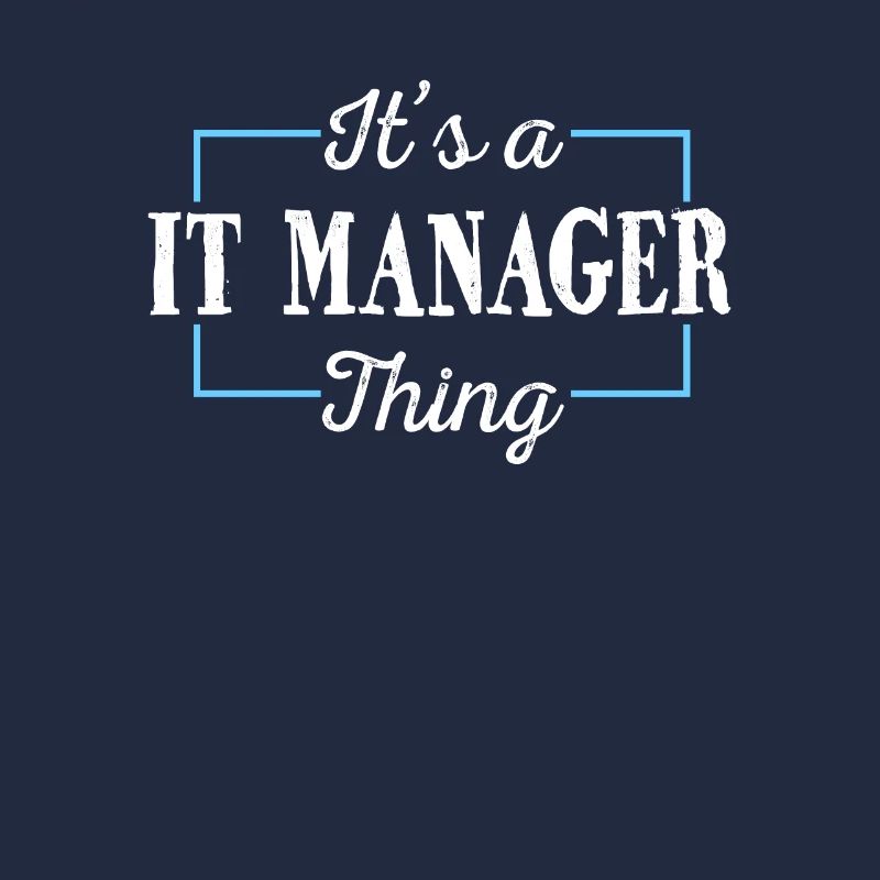IT Manager Saying It's an IT Manager Thing