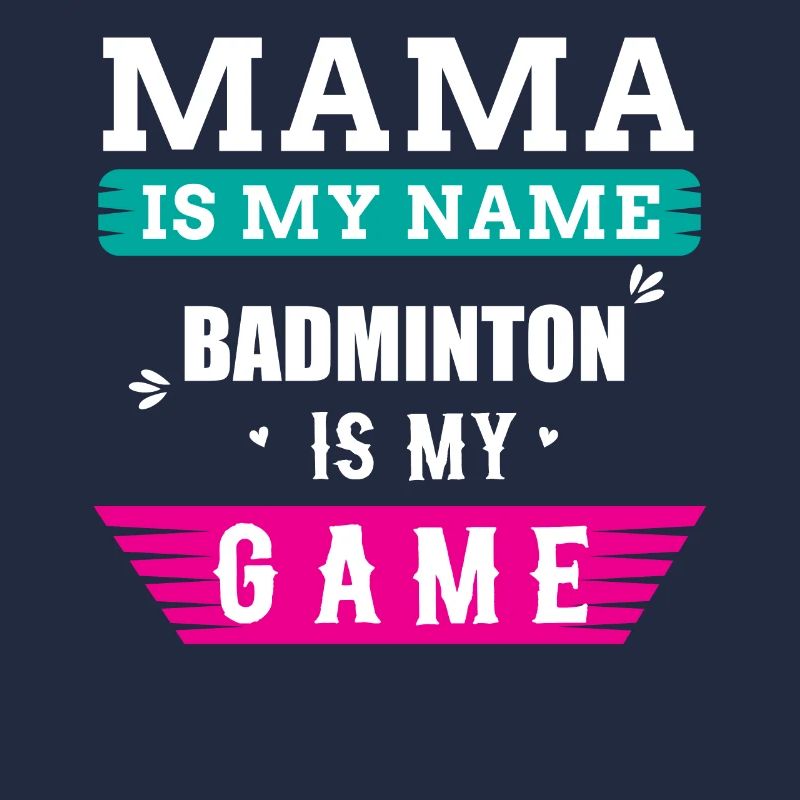 Badminton Mama Spruch
