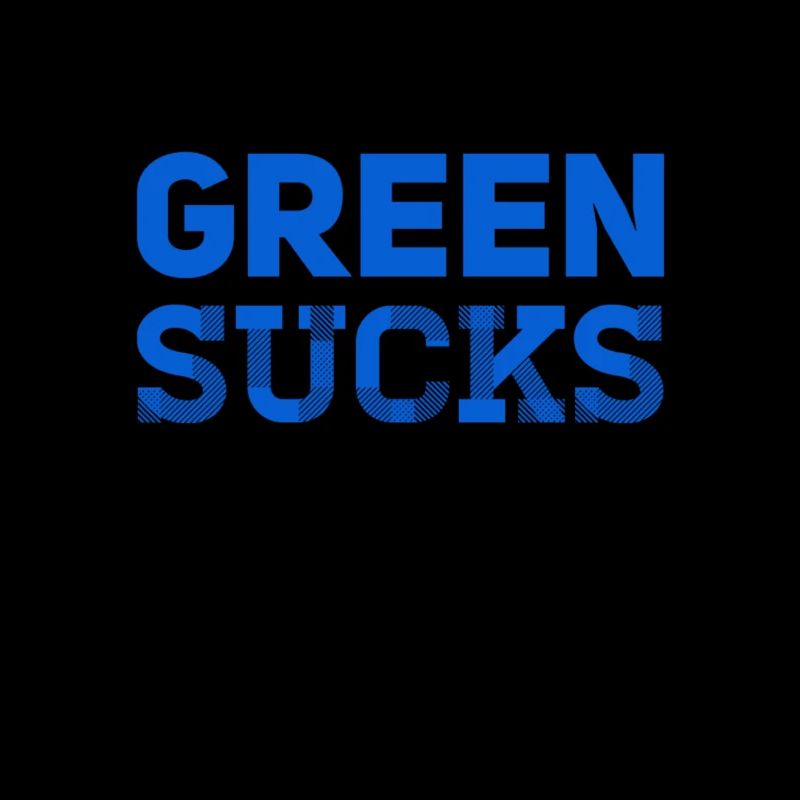 green sucks
