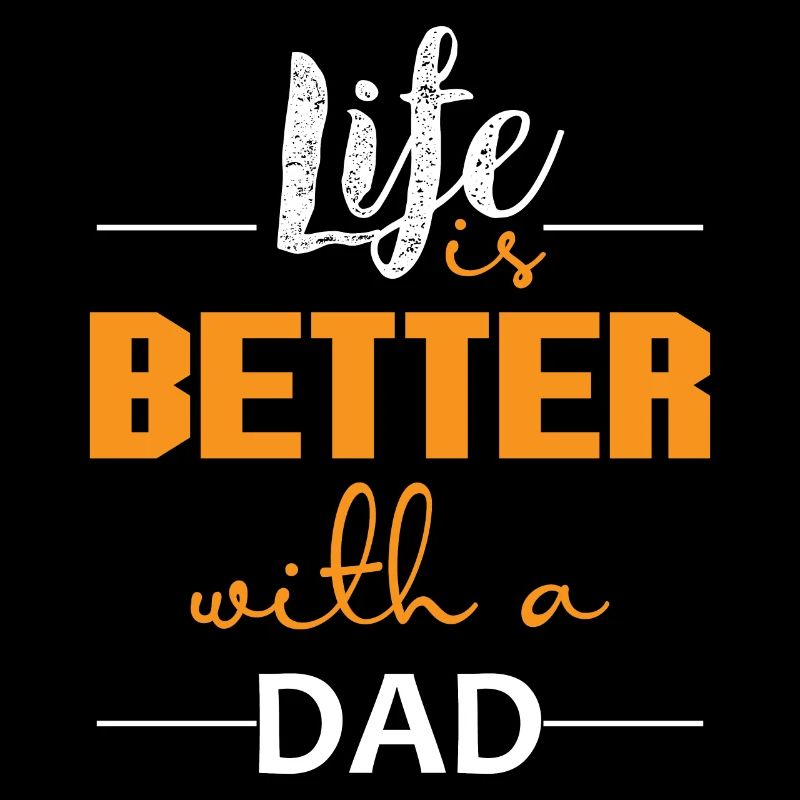 La vie est meilleure avec un papa