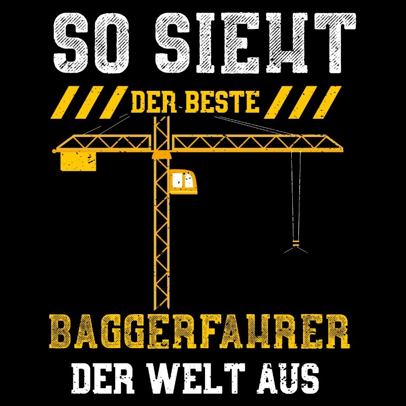 So Sieht Der Beste Baggerfahrer...