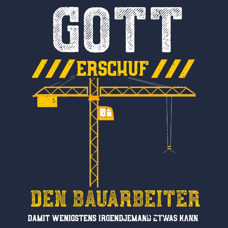 Gott Erschuf Den Bauarbeiter Dam...