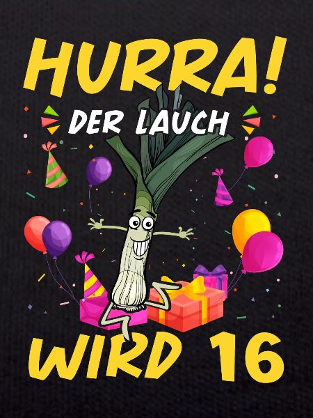 Hurra der Lauch wird 16