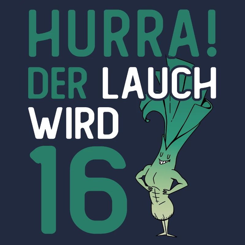Hurra der Lauch wird 16
