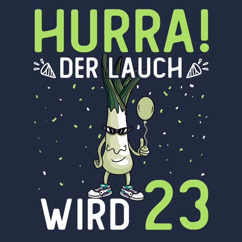 Hurra der Lauch wird 23