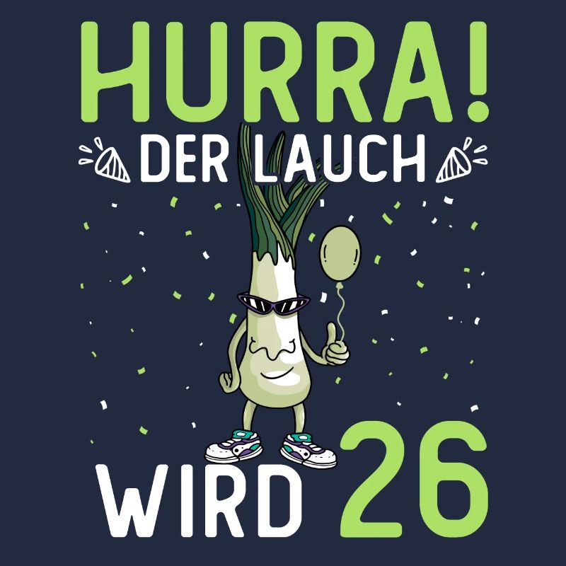 Hurra der Lauch wird 26