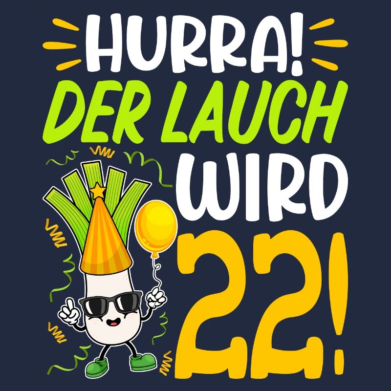 Hurra der Lauch wird 22 Geburtstag