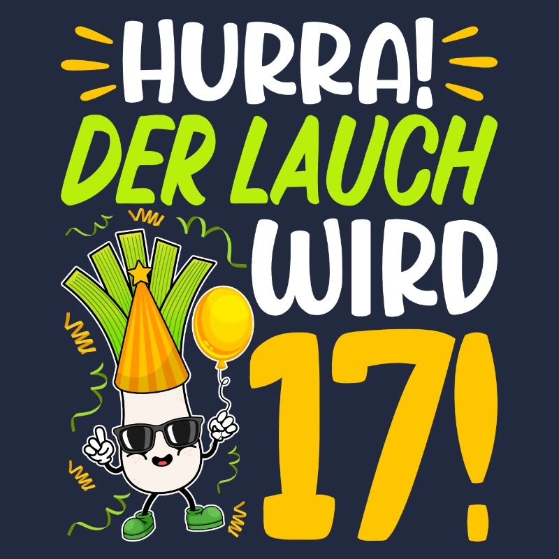 Hurra der Lauch wird 17 Geburtstag