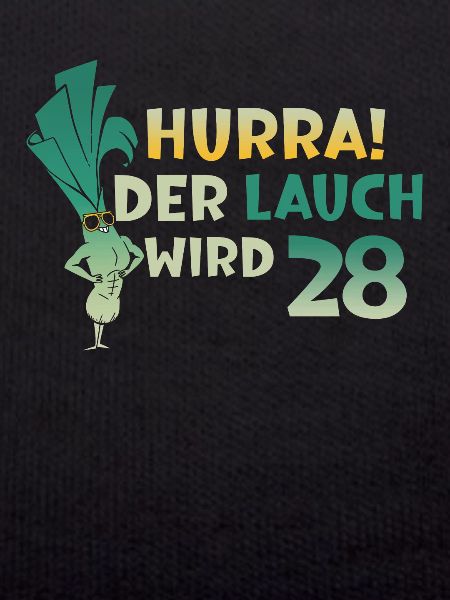 Hurra der Lauch wird 28