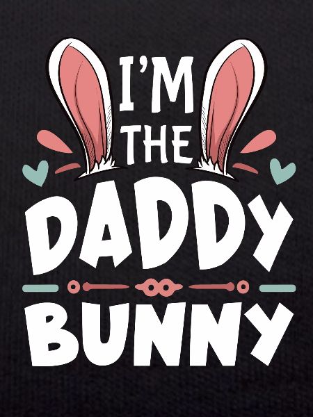I'm The Daddy Bunny