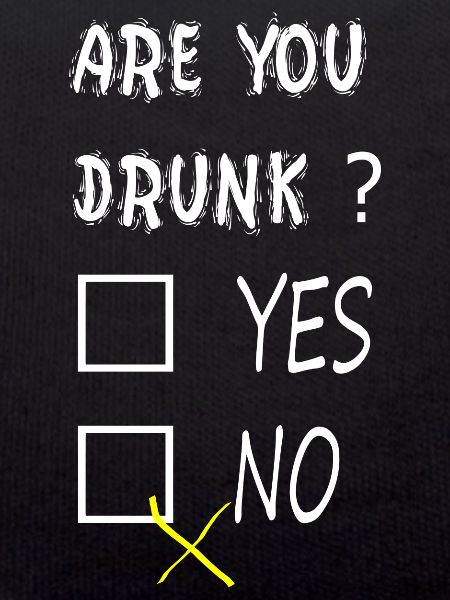 Are you drunk?