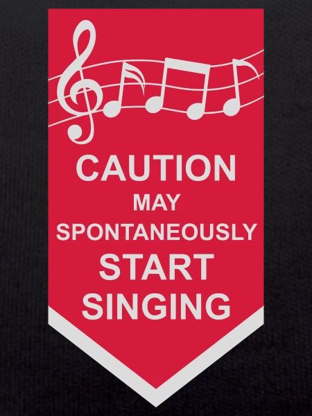may spontaneously start singing