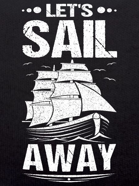 Let's sail away