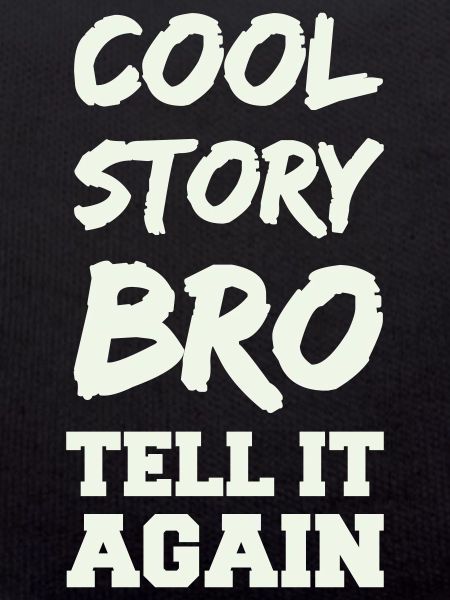 Cool Story Bro Saying