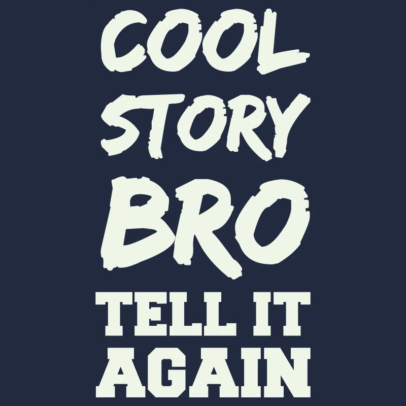 Cool Story Bro Saying