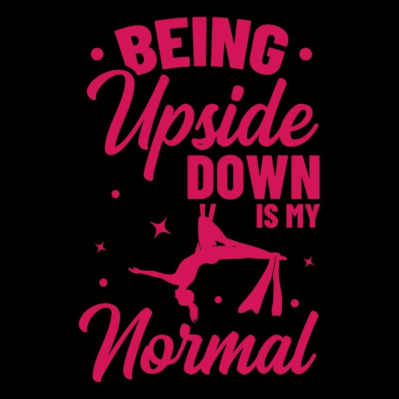 Being Upside Down Is My Normal Acrobatics Gymnasti