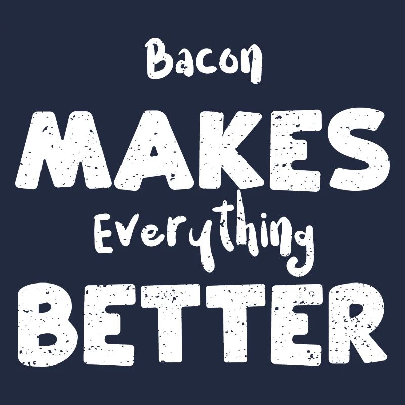 Bacon Makes Everything Better