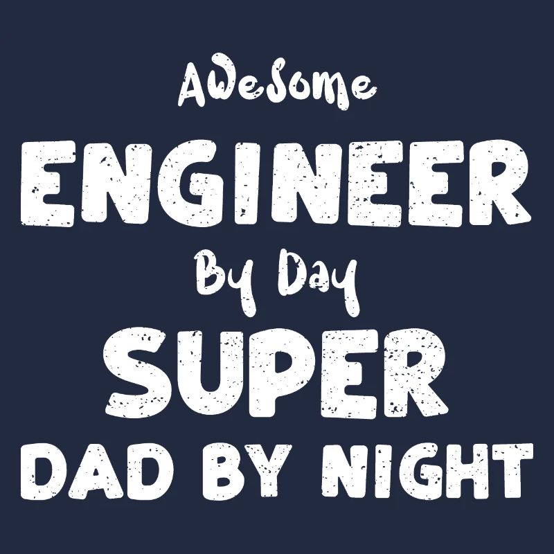 Awesome Engineer By Day Super Da...