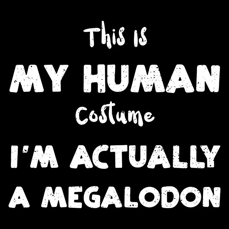 This Is My Human Costume I'm Act...
