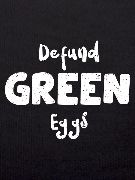 Defund Green Eggs - Eggs