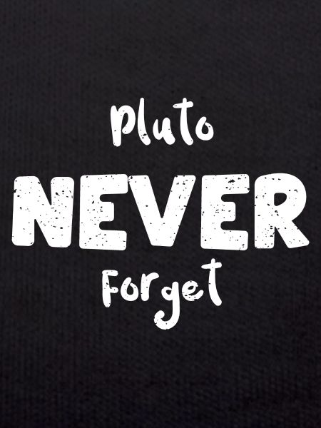 Pluto Never Forget - Space