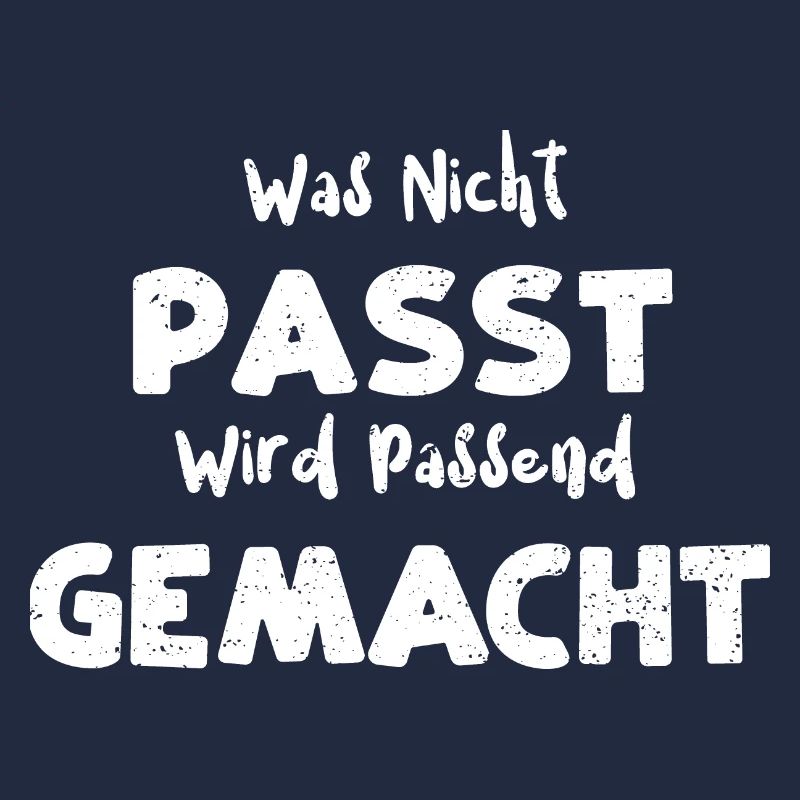 Was Nicht Passt Wird Passend Gem...