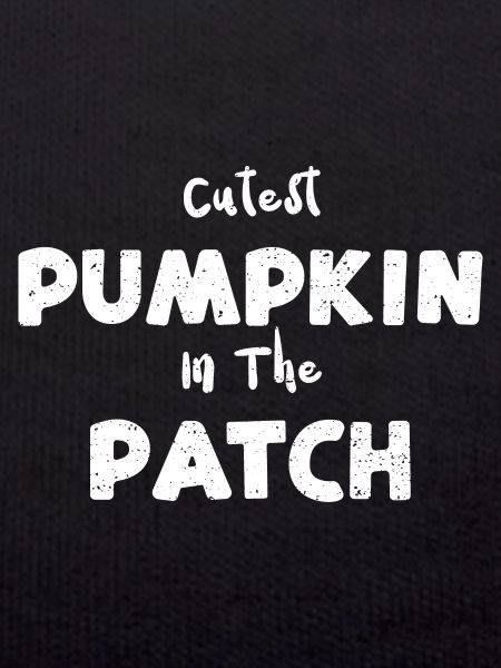 Cutest Pumpkin In The Patch