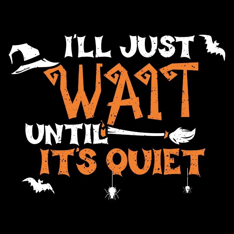 I'll Just Wait Until It's Quiet