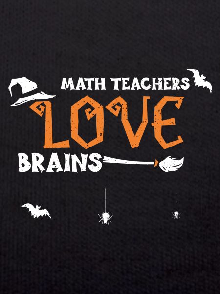 Math Teachers Love Brains