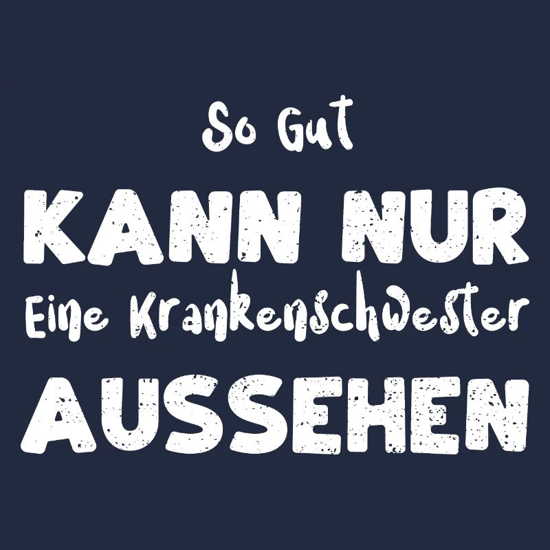 So Gut Kann Nur Eine Krankenschw...