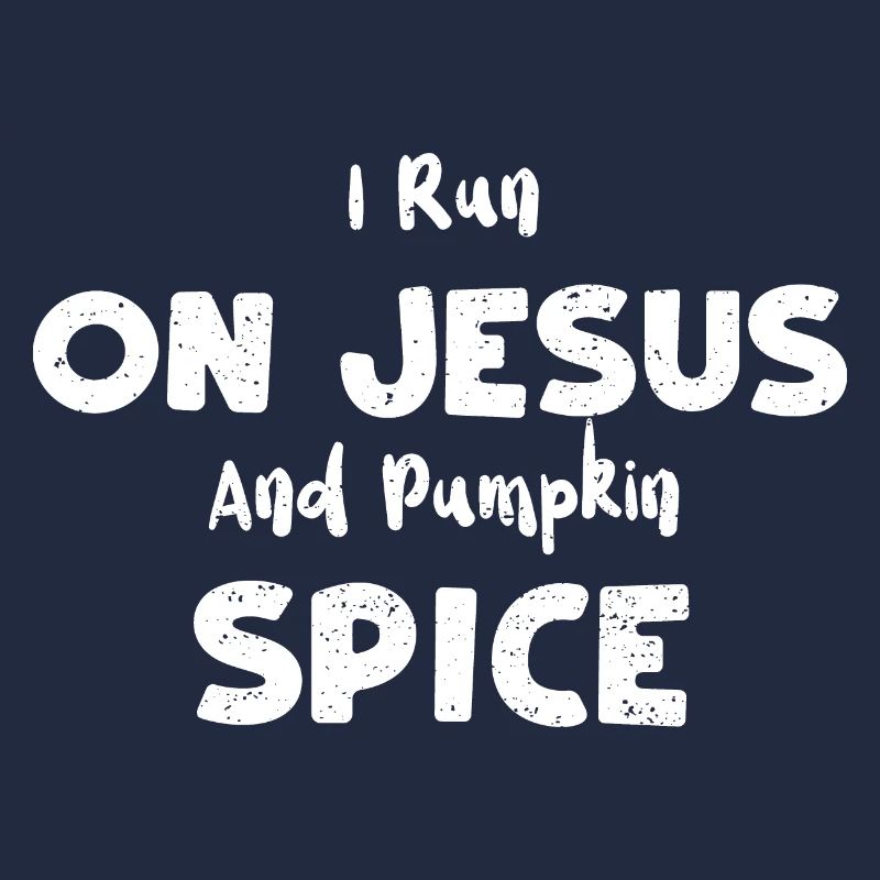I Run On Jesus And Pumpkin Spice