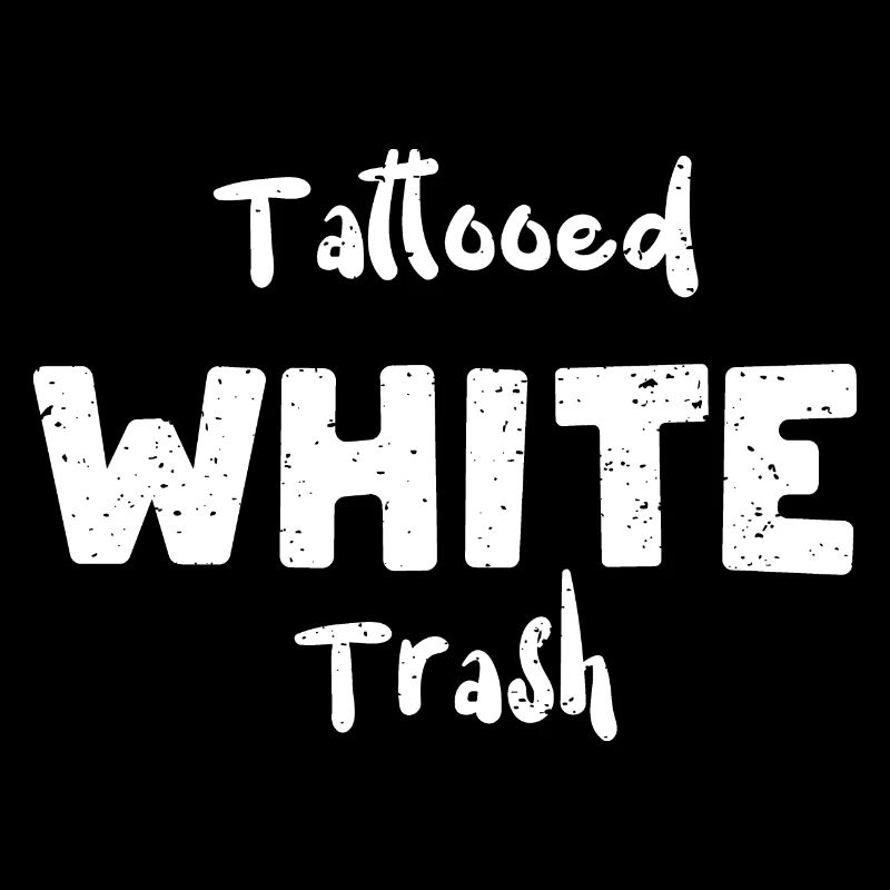 Tattooed White Trash - Tattoos