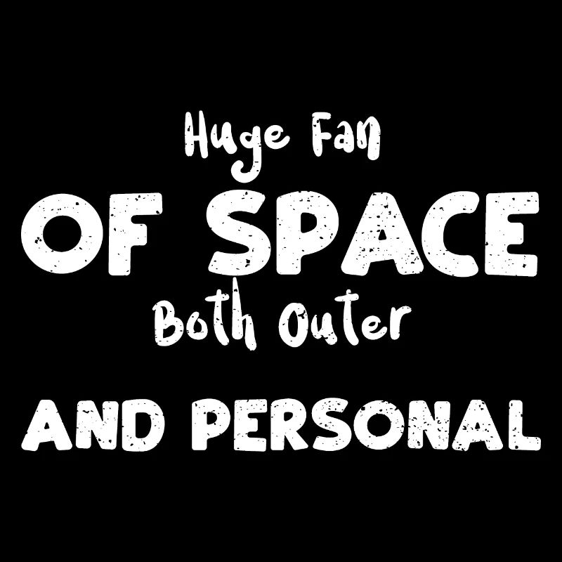 Huge Fan Of Space Both Outer And...