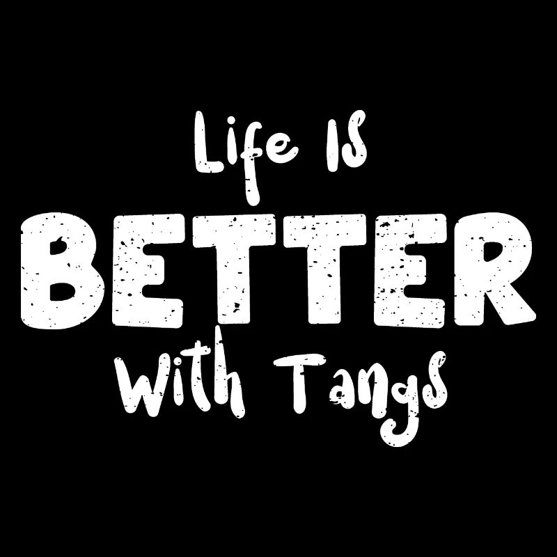 Life Is Better With Tangs - Coral