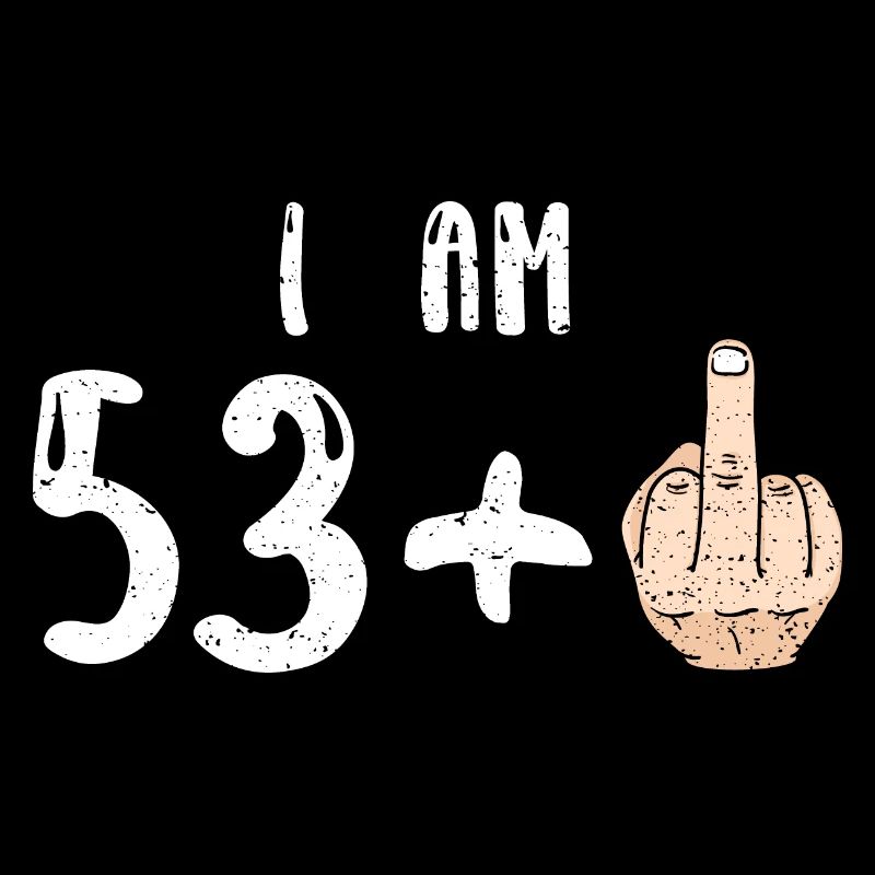 I Am 53 + 1 - 54th Birthday