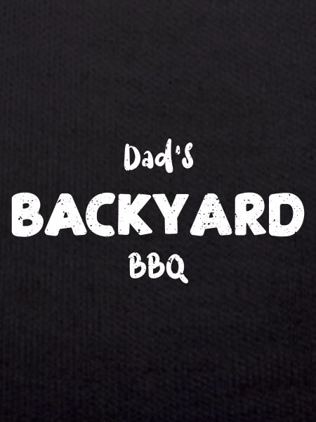 Dad's Backyard BBQ - BBQ