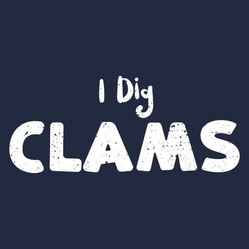 I Dig Clams - Shellfish