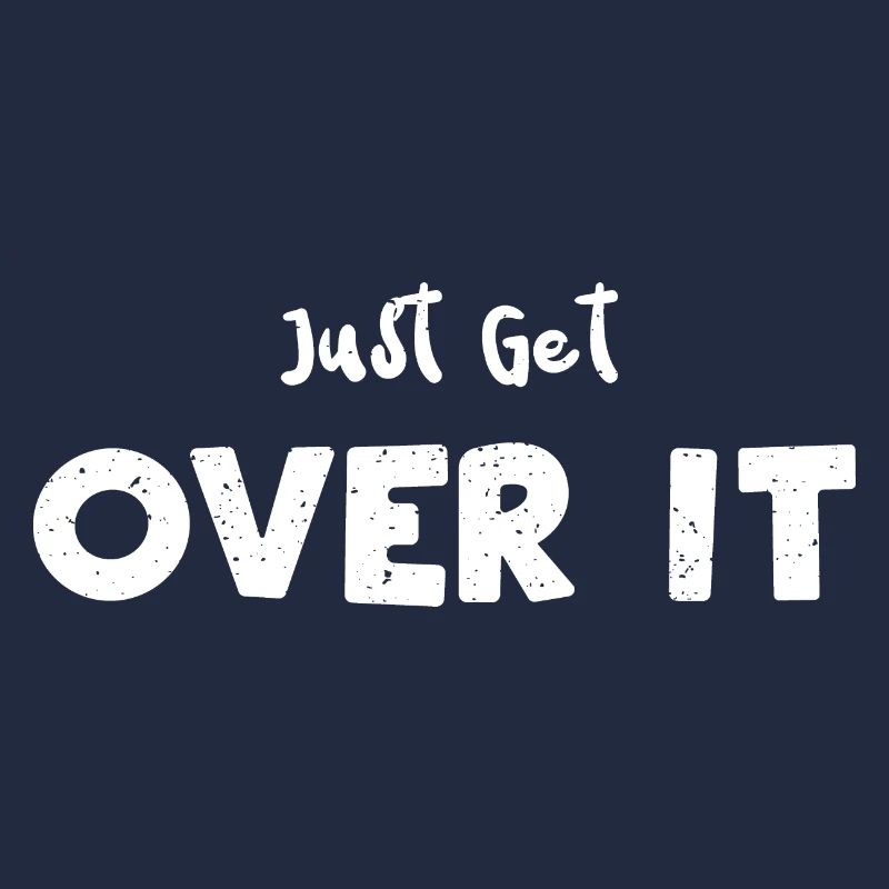 Just Get Over It - Cheval