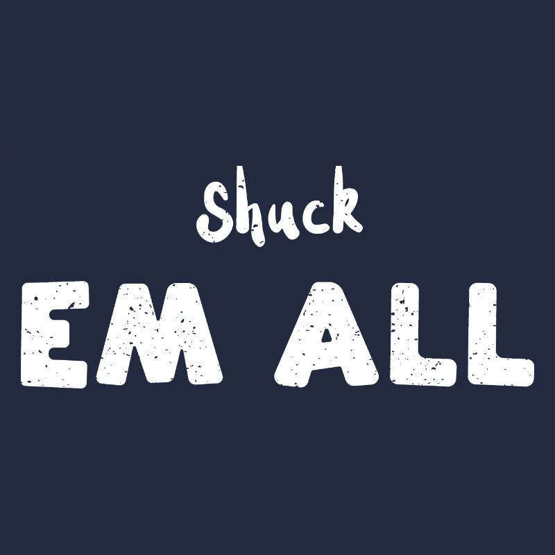 Shuck Em All - Shellfish