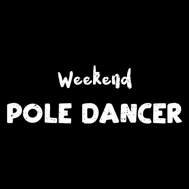Weekend Pole Dancer - Dogs