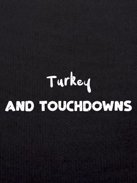 Turkey and Touchdowns