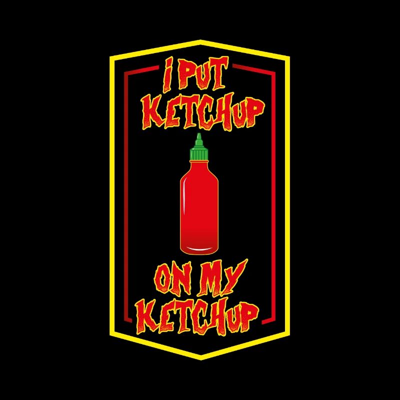 j'ai mis du ketchup sur mon ketchup