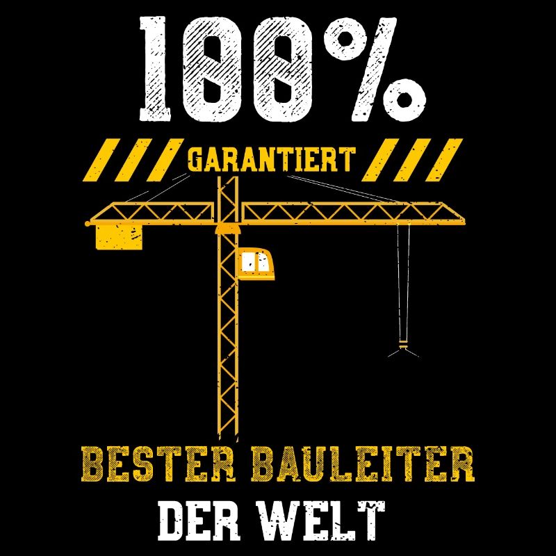 100% Garantiert Bester Bauleiter...