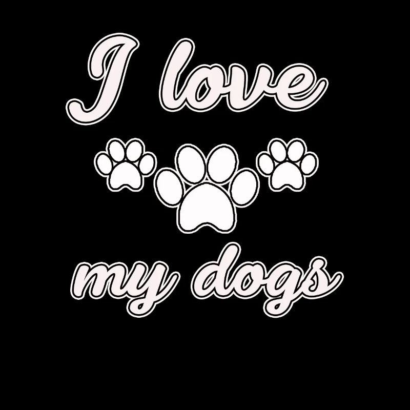 I love my dogs