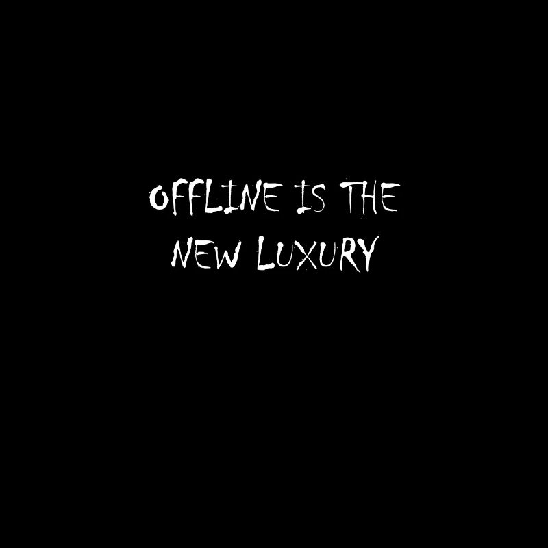 Offline is the new luxury