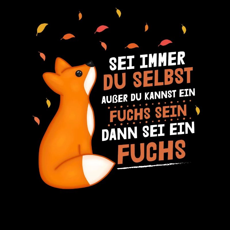 Sei immer du selbst außer du kannst ein Fuchs