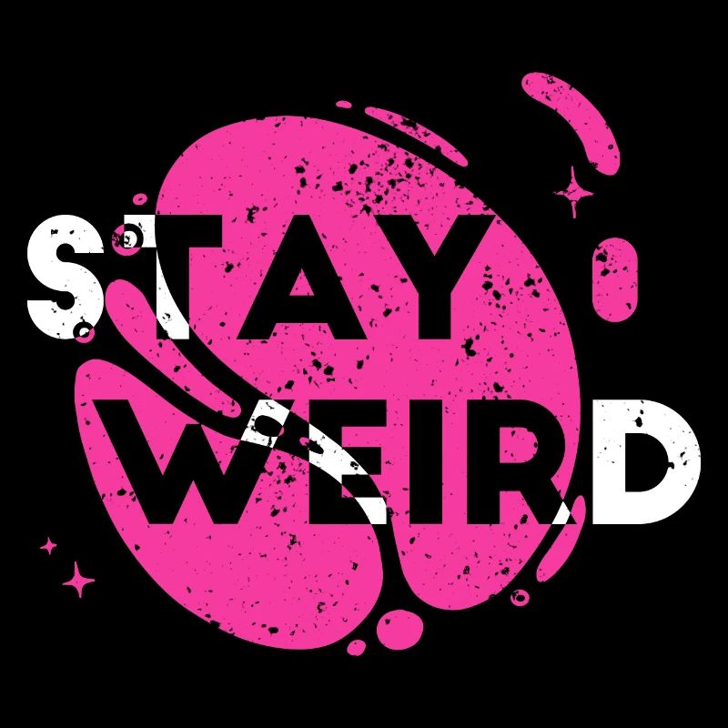 Stay Weird