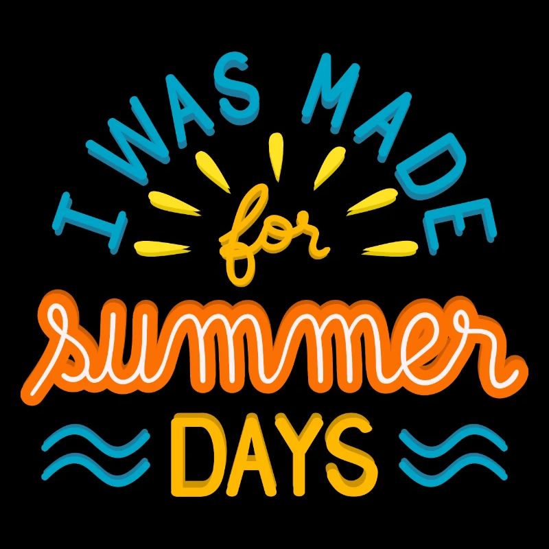 Ich wurde für Sommertage gemacht I