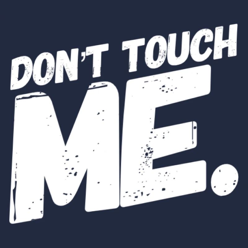 DON´T TOUCH ME. Cool & New T-Shirt. MAXIMUM DESIGN