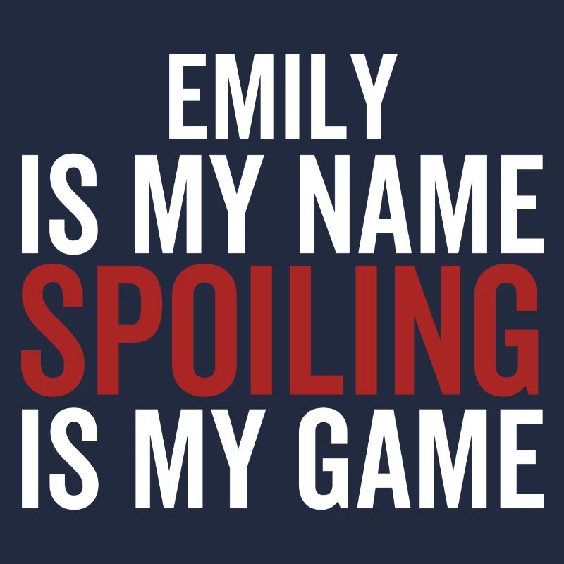 Emily is My Name Spoiling is My Game